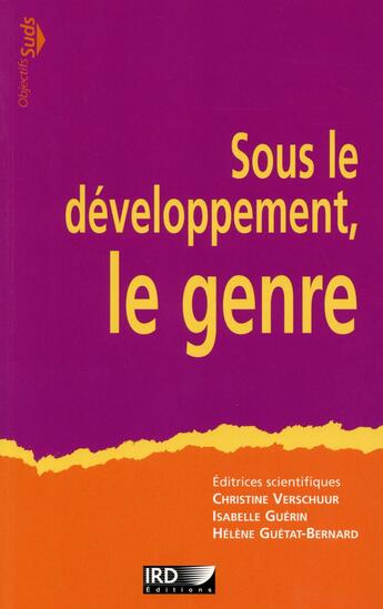 Couverture du livre « Sous le développement, le genre » de Isabelle Guerin et Helene Guetat-Bernard et Christine Verschuur aux éditions Ird