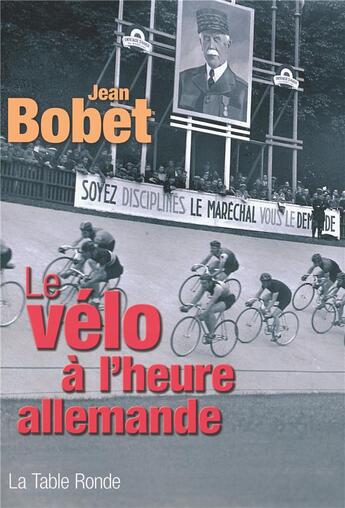 Couverture du livre « Le vélo à l'heure allemande » de Jean Bobet aux éditions Table Ronde