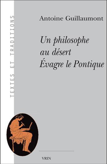 Couverture du livre « Un philosophe au désert : Évagre le Pontique » de Antoine Guillaumont aux éditions Vrin