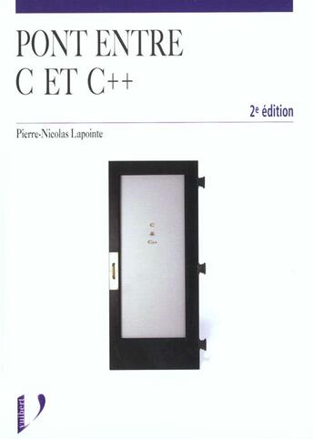 Couverture du livre « Pont entre c et c++ ; 2e edition » de Lapointe aux éditions Vuibert