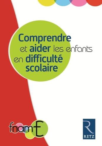 Couverture du livre « Comprendre et aider les enfants en difficulté scolaire » de  aux éditions Retz