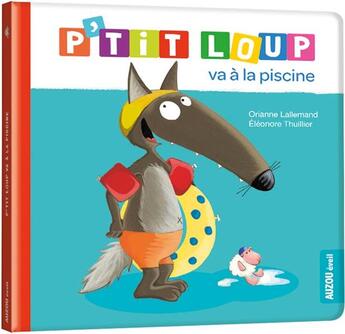 Couverture du livre « P'tit Loup va à la piscine » de Orianne Lallemand et Eleonore Thuillier aux éditions Philippe Auzou