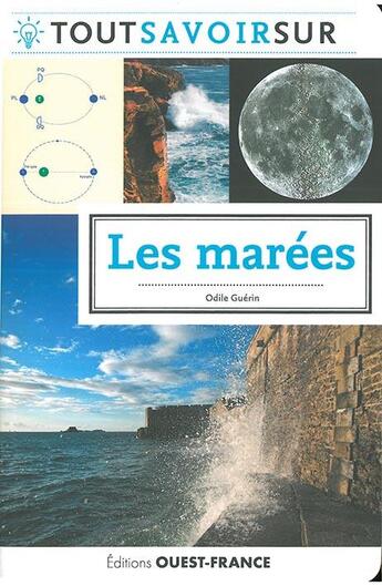 Couverture du livre « Tout savoir sur : les marées » de Odile Guerin aux éditions Ouest France