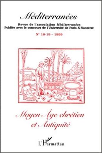 Couverture du livre « Moyen-âge chrétien et antiquité » de Mediterranees / Mr Bouineau aux éditions L'harmattan