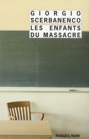 Couverture du livre « Les enfants du massacre » de Giorgio Scerbanenco aux éditions Rivages