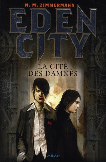 Couverture du livre « Edencity t.3 ; la cité des damnés » de Murail-Zimmermann+Ca aux éditions Milan