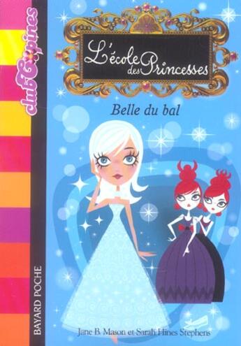 Couverture du livre « L'école des princesses t.1 ; belle du bal » de Jane B. Mason et Sarah Hines Stephens aux éditions Bayard Jeunesse