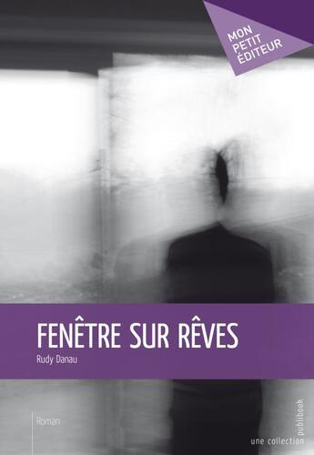 Couverture du livre « Fenêtre sur rêves » de Rudy Danau aux éditions Publibook