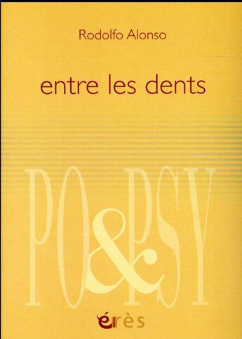 Couverture du livre « Entre les dents » de Rodolfo Alonso aux éditions Eres