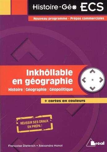 Couverture du livre « Inkhôllable en géographie ; histoire, géographie, géopolitique ; prépas commerciales ; nouveau programme » de Alexandra Monot et Francoise Dieterich aux éditions Breal