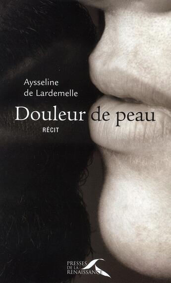 Couverture du livre « Douleur de peau » de Lardemelle A D. aux éditions Presses De La Renaissance