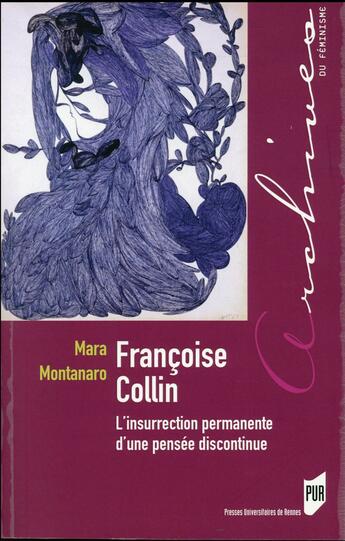 Couverture du livre « Françoise Collin ; l'insurrection permanente d'une pensée discontinue » de Mara Montanaro aux éditions Pu De Rennes