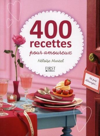 Couverture du livre « 400 recettes pour amoureux » de Heloise Martel aux éditions First