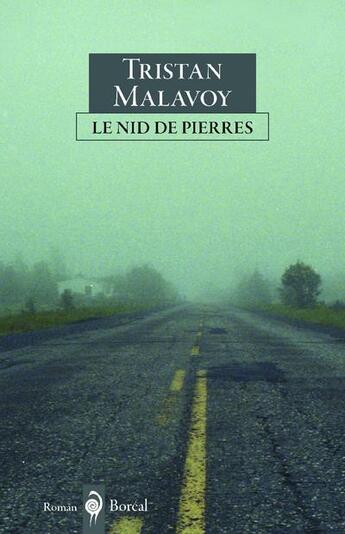 Couverture du livre « Nid de pierres » de Tristan Malavoy aux éditions Boreal