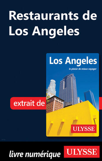 Couverture du livre « Restaurants de Los Angeles » de Collectif Ulysse aux éditions Ulysse