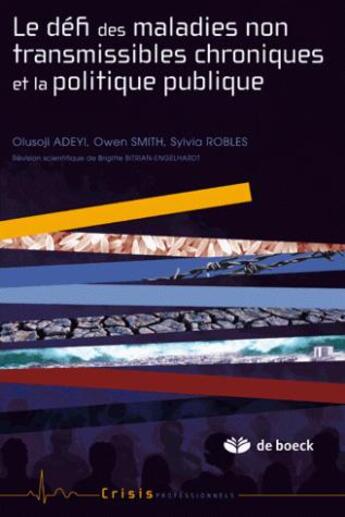 Couverture du livre « Le défi des maladies non transmissibles chroniques et la politique publique » de Adeyi/Robles/Smith aux éditions De Boeck Superieur