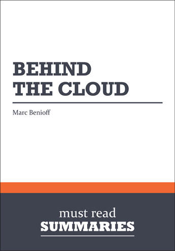 Couverture du livre « Summary : behind the cloud (review and analysis of Benioff's book) » de Businessnews Publish aux éditions Business Book Summaries