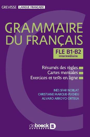 Couverture du livre « Grammaire du français : FLE B1-B2 intermédiaire » de Ines Sfar et Christiane Marque-Pucheu aux éditions De Boeck Superieur