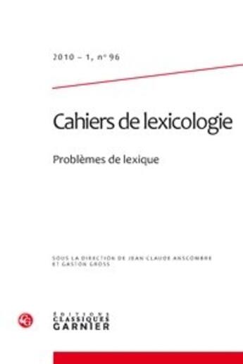 Couverture du livre « Cahiers de lexicologie n.96 ; problèmes de lexique » de Cahiers De Lexicologie aux éditions Classiques Garnier