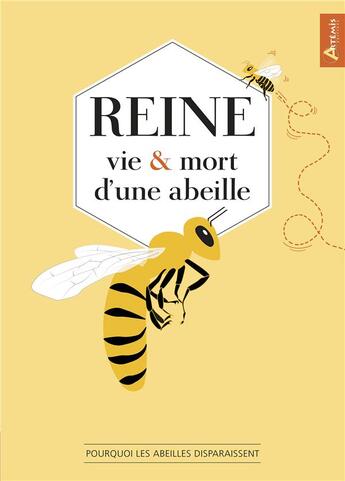 Couverture du livre « Reine, vie et mort d'une abeille » de J. Kelen aux éditions Artemis