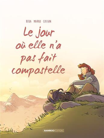 Couverture du livre « Le jour où... Tome 3 : le jour où elle n'a pas fait Compostelle » de Marko et Beka aux éditions Bamboo