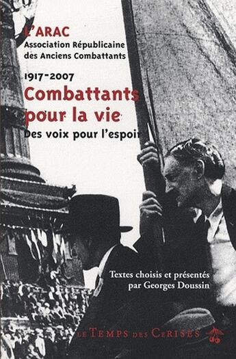 Couverture du livre « Combattants pour la vie ; des voix pour l'espoir ; 1917-2007 » de Georges Doussin aux éditions Le Temps Des Cerises