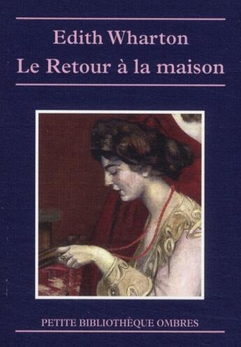 Couverture du livre « Le retour à la maison » de Edith Wharton aux éditions Ombres