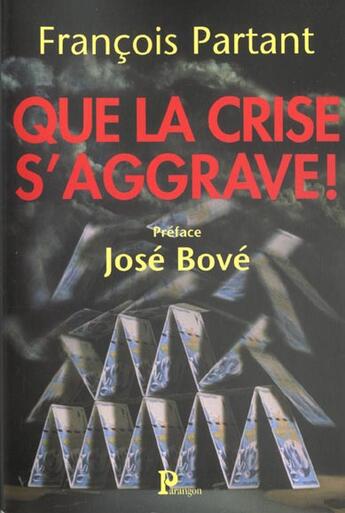 Couverture du livre « Que la crise s aggrave » de Partant F aux éditions Parangon