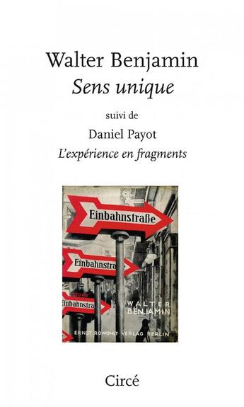 Couverture du livre « Sens unique ; l'expérience en fragments » de Benjamin Walter et Daniel Payot aux éditions Circe