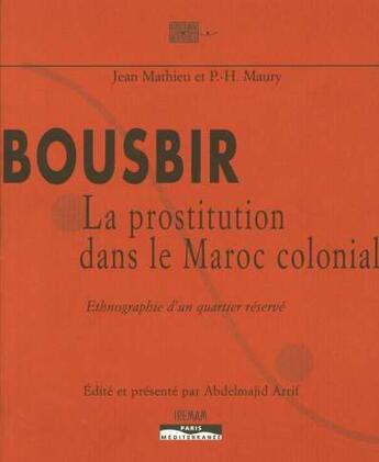 Couverture du livre « Bousbir la prostitution dans le maroc colonial » de Mathieu/Maury aux éditions Paris-mediterranee