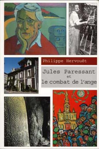 Couverture du livre « Jules Paressant et le combat de l'ange (1917-2001) » de Philippe Hervouet aux éditions Petit Vehicule