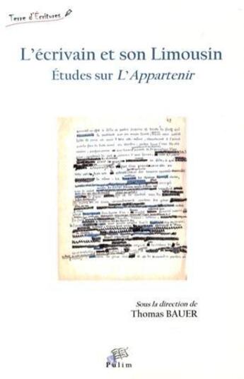 Couverture du livre « L' Écrivain et son Limousin : Etudes sur l'Appartenir » de Thomas Bauer aux éditions Pu De Limoges