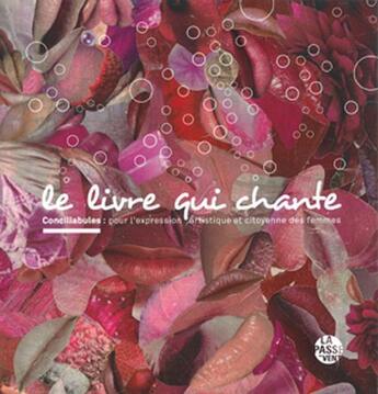 Couverture du livre « Le livre qui chante pour l'expression artistique et citoyenne » de  aux éditions La Passe Du Vent