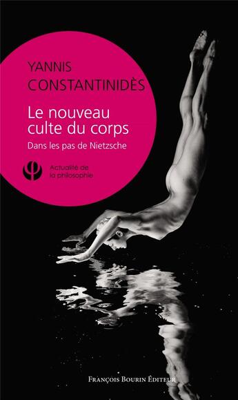 Couverture du livre « Le nouveau culte du corps ; actualité de Friedrich Nietzsche » de Yannis Constantinides aux éditions Les Peregrines