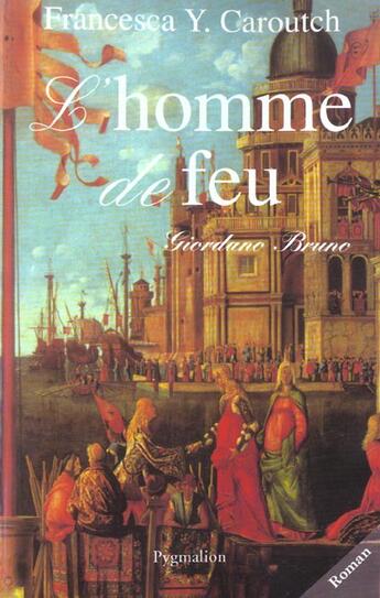 Couverture du livre « L'homme de feu » de Yvonne Caroutch aux éditions Pygmalion