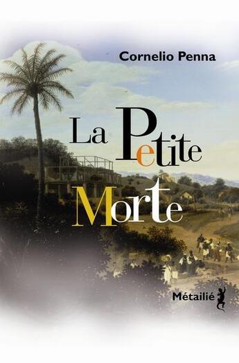 Couverture du livre « La petite morte » de Cornelio Penna aux éditions Metailie