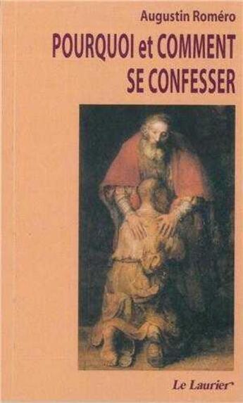Couverture du livre « Pourquoi et comment se confesser » de Augustin Romero aux éditions Le Laurier