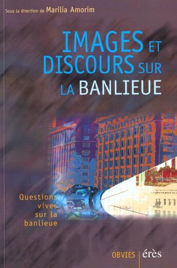 Couverture du livre « Images et discours sur la banlieue » de Marilia Amorim aux éditions Eres