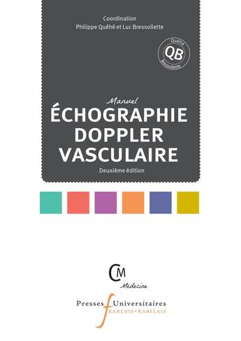 Couverture du livre « Manuel d'échographie doppler vasculaire (2e édition) » de Philippe Quehe et Luc Bressollette et . Collectif aux éditions Pu Francois Rabelais