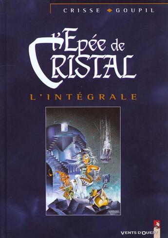 Couverture du livre « L'épée de cristal : Intégrale t.1 à t.5 » de Jacky Goupil et Didier Crisse aux éditions Vents D'ouest