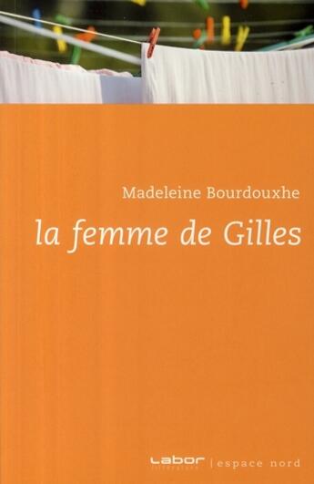 Couverture du livre « La femme de Gilles » de Bourdouxhe M aux éditions Espace Nord