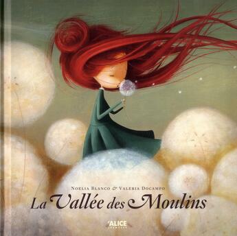 Couverture du livre « La vallée des moulins » de Noelia Blanco et Valeria Docampo aux éditions Alice