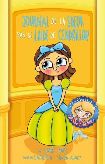 Couverture du livre « L'envers des contes Tome 1 : journal de la soeur pas si laide de Cendrillon » de Claire Pyatt aux éditions Kennes Editions