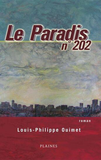 Couverture du livre « Le Paradis No.202 » de Louis-Philippe Ouimet aux éditions Les Editions Des Plaines