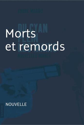 Couverture du livre « Du cyan plein les mains ; mort et remords » de Andre Marois aux éditions La Courte Echelle