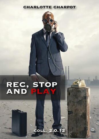 Couverture du livre « Rec, stop and play » de Charlotte Charpot aux éditions Numeriklivres