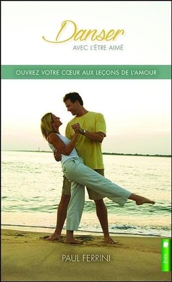 Couverture du livre « Danser avec l'être aimé ; ouvrez votre coeur aux leçons de l'amour » de Paul Ferrini aux éditions Pochette Inc