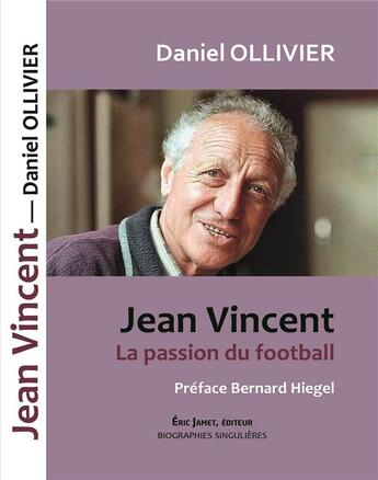 Couverture du livre « Jean Vincent : La passion du football » de Daniel Ollivier aux éditions Borrego