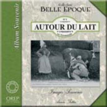 Couverture du livre « Autour du lait en Normandie » de Annie Fettu aux éditions Orep