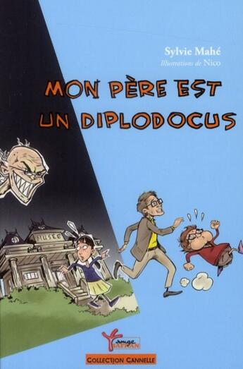 Couverture du livre « Mon père est un diplodocus » de Sylvie Mahe aux éditions Rouge Safran